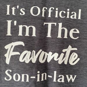 NWOT “It’s Offical I’m the Favorite Son-in-Law” T-Shirt